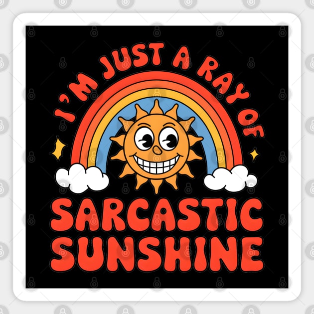 I'm Just a Ray of Sarcastic Sunshine Magnet by MakerMind8.2